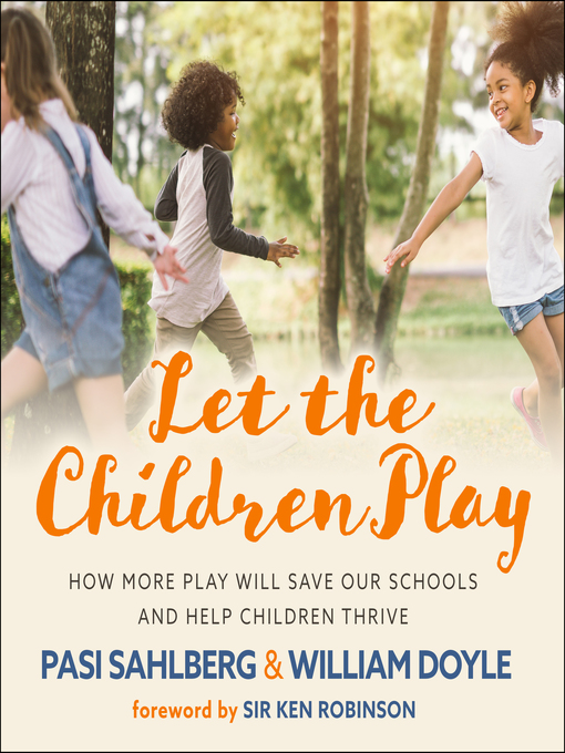 Title details for Let the Children Play by Pasi Sahlberg - Available